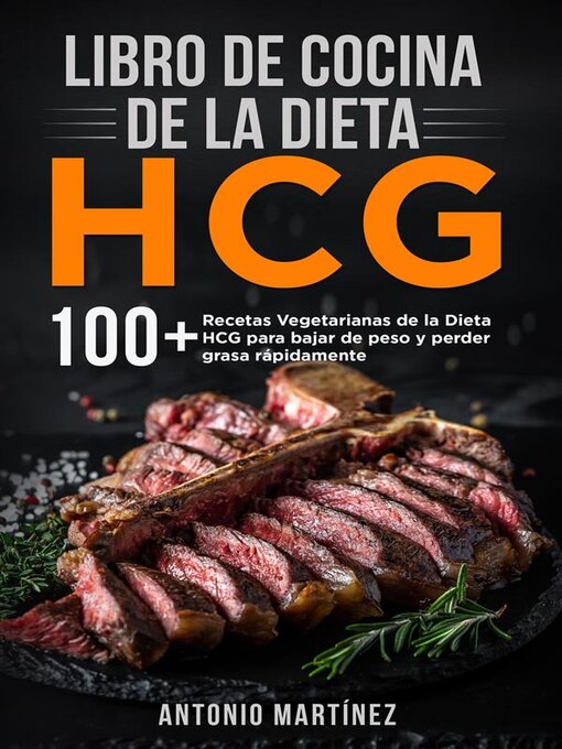 Title details for Libro de cocina de la dieta HCG. 100+ Recetas Vegetarianas de la Dieta HCG para bajar de peso y perder grasa rápidamente by Antonio Martínez - Wait list